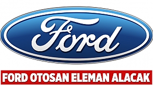Ford Otosan eleman alacak