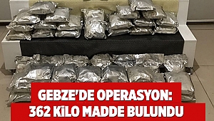 Gebze'de operasyon: 362 kilo madde bulundu