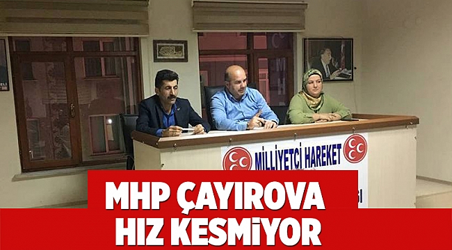 MHP Çayırova hız kesmiyor