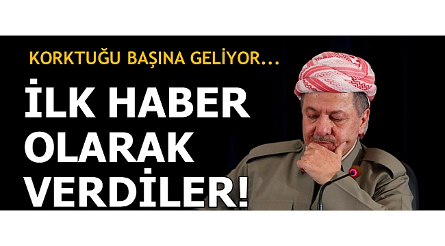 Son dakika... Barzani korkuyla izliyor! Erdoğan ilk haber...