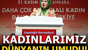 Emine Erdoğan: Kadınlarımız dünyanın umududur