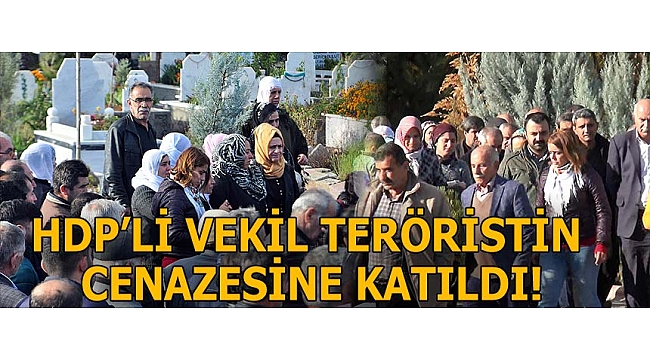 HDP’li vekil terörist cenazesine katıldı