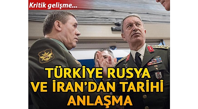 Kritik gelişme... Türkiye Rusya ve İran'la anlaştı