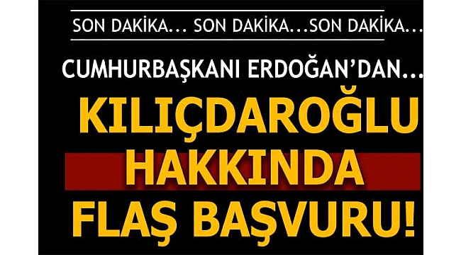 Cumhurbaşkanı Erdoğan, Kılıçdaroğlu hakkında suç duyurusunda bulundu