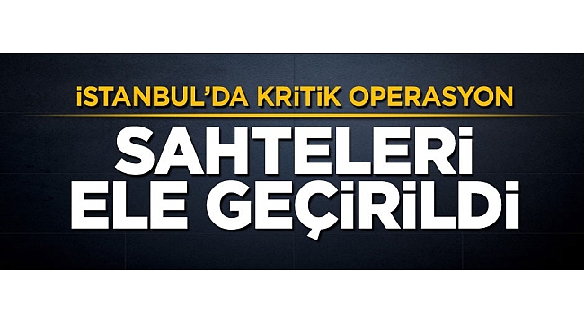 İstanbul'da sahte MİT ve polis kartları ele geçirildi