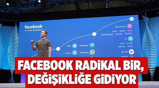 Facebook radikal bir değişikliğe gidiyor