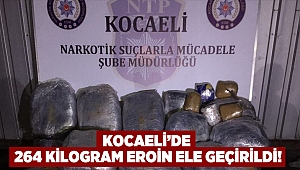 Kocaeli'de 264 kilogram eroin ele geçirildi!