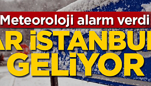 Meteoroloji alarm verdi! Kar istanbul'a geliyor
