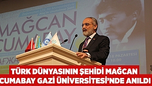 Türk dünyasının şehidi  Mağcan Cumabay Gazi Üniversite'sinde anıldı.