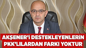 "Akşener'i destekleyenlerin PKK'lılardan farkı yoktur"