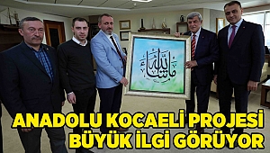 "Anadolu Kocaeli projesi  büyük ilgi görüyor "