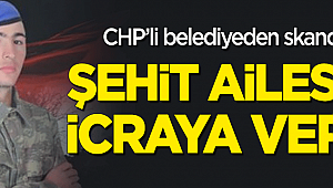 CHP'li belediyeden skandal! Şehit ailesini icraya verdi