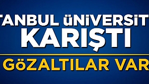İstanbul Üniversitesinde olaylar çıktı: Gözaltılar var
