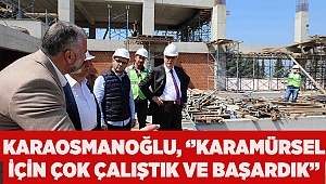 Başkan Karaosmanoğlu, ‘’Karamürsel için çok çalıştık ve başardık’’