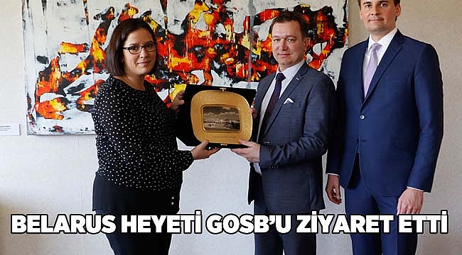 Belarus heyetinden GOSB ziyareti