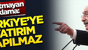 Kılıçdaroğlu Türkiye'ye yatırım yapılmayacağını savundu