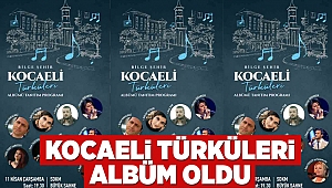 Kocaeli Türküleri albüm oldu