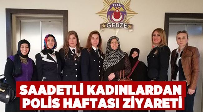 Saadetli kadınlardan polis haftası ziyareti