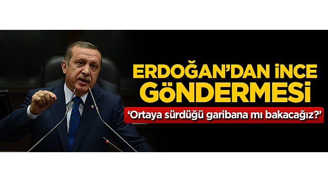 Cumhurbaşkanı Erdoğan: Ortaya sürdüğü garibana mı bakacağız?