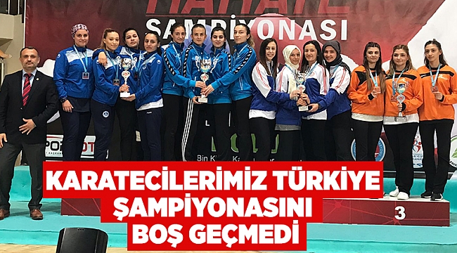 Karatecilerimiz Türkiye Şampiyonasını boş geçmedi