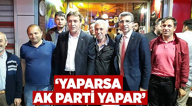 'Yaparsa AK Parti yapar'