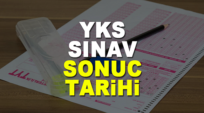 2018 YKS sınavı TYT ve AYT sonuçları net açıklama tarihi belli oldu!