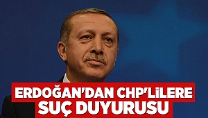 Erdoğan'dan CHP'lilere suç duyurusu