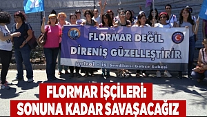 Flormar işçileri: Sonuna kadar savaşacağız