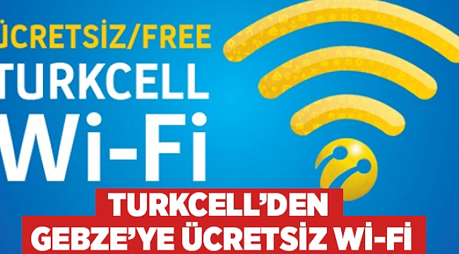 Turkcell’den Gebze’ye Ücretsiz Wİ-Fİ