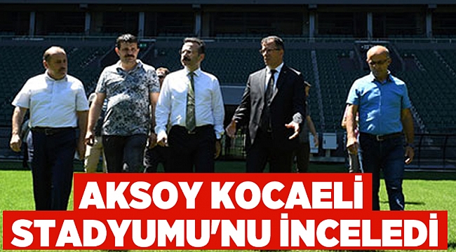 Aksoy Kocaeli Stadyumu'nu inceledi