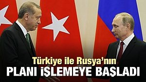 Türkiye ve Rusya’nın planı işlemeye başladı