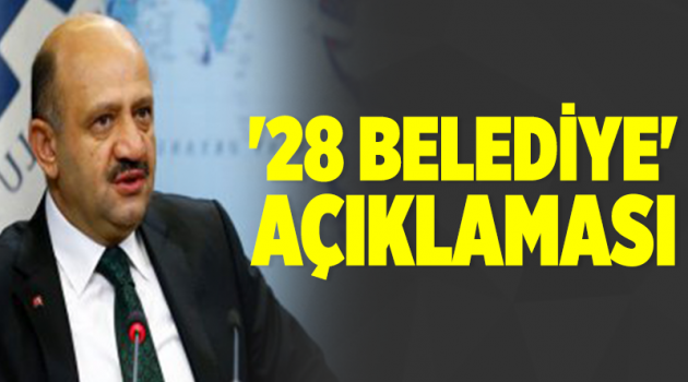 Bakan Işık'tan '28 belediye' açıklaması