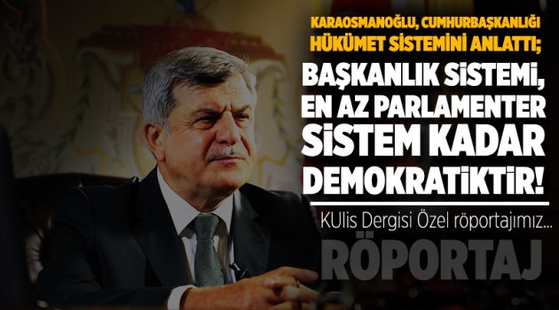 Başkanlık sistemi, en az parlamenter sistem kadar demokratiktir!
