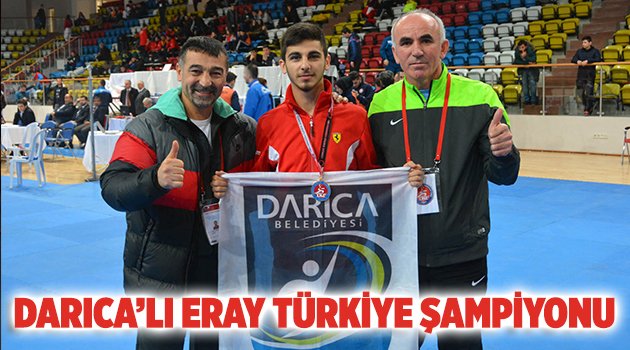 Darıcalı Eray Türkiye şampiyonu