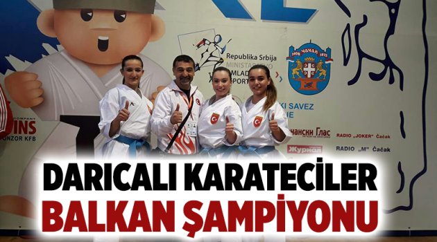 Darıcalı kareteciler Balkan Şampiyonu
