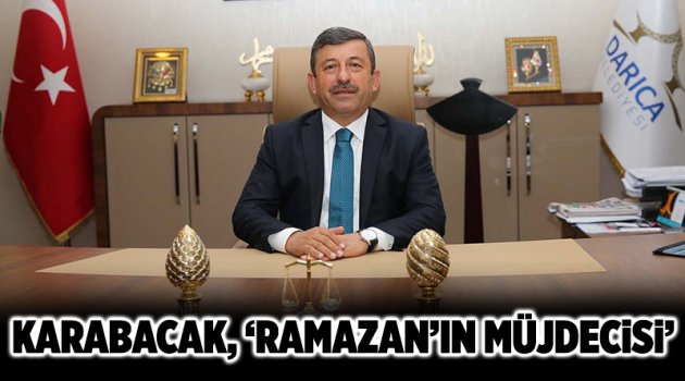 Karabacak, ‘Ramazan’ın müjdecisi’