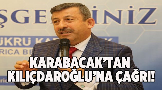Karabacak’tan Kılıçdaroğlu’na çağrı