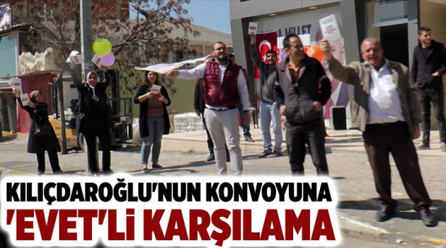 Kılıçdaroğlu'nun konvoyuna 'evet'li karşılama