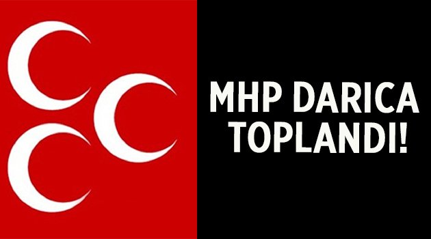 MHP Darıca toplandı!