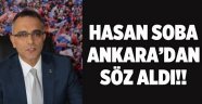 Hasan Soba Ankara"dan söz aldı!