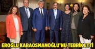 Bakan Eroğlu, Karaosmanoğlu'nu tebrik etti