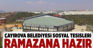 Çayırova Belediyesi Sosyal Tesisleri Ramazana Hazır
