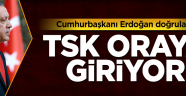 Cumhurbaşkanı Erdoğan doğruladı! TSK El Bab'a giriyor
