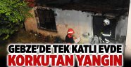 Gebze'de tek katlı evde korkutan yangın