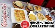 Gürcü mutfağına özel lezzetler