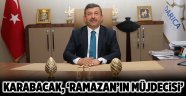 Karabacak, ‘Ramazan’ın müjdecisi’