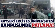 Kayseri Erciyes Üniversitesi kampüsünde patlama!