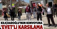 Kılıçdaroğlu'nun konvoyuna 'evet'li karşılama