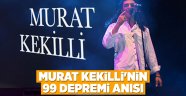 Murat Kekilli'nin 99 depremi anısı