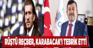 Rüştü Reçber, Başkan Karabacak'ı Tebrik Etti
